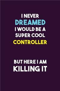 I Never Dreamed I would Be A Super Cool Controller But Here I Am Killing It