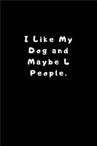 I Like My Dog and Maybe 4 People.