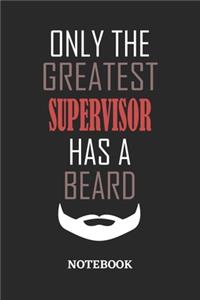 Only The Greatest Supervisor Has A Beard Notebook