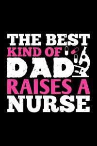 The Best Kind Of Dad Raises A Nurse