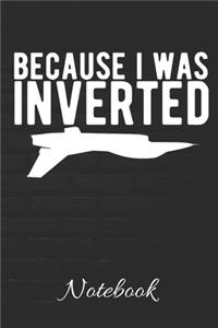 Because I Was Inverted Notebook