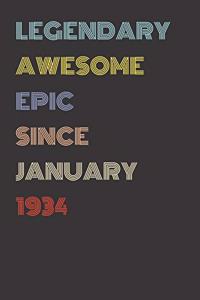 Legendary Awesome Epic Since January 1934 - Birthday Gift For 85 Year Old Men and Women Born in 1934