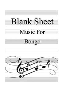 Blank Sheet Music For Bongo