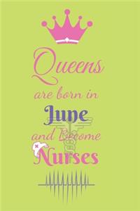 Queens are born in June and Become Nurses
