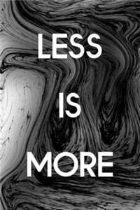 Less Is More