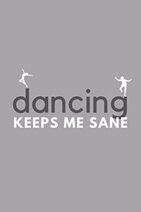 Dancing Keeps Me Sane