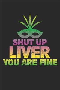 Shut Up liver you are fine