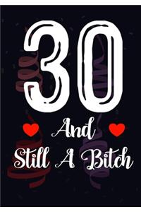 30 And Still A Bitch