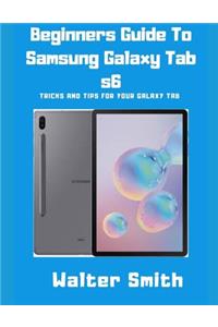 Beginners Guide to Samsung Galaxy Tab S6