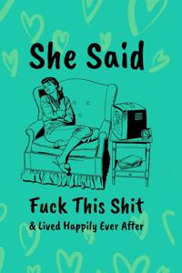 She Said Fuck This Shit & Lived Happily Ever After