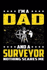 I'm A Dad And A Surveyor Nothing Scares Me