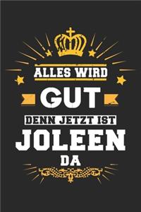 Alles wird gut denn jetzt ist Joleen da