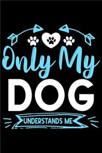 Only my dog understands me