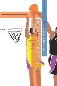 Great Moments In Basketball History Notebook