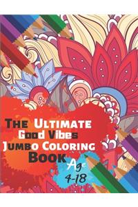 The Ultimate Good Vibes Jumbo Coloring Book Age 4-18