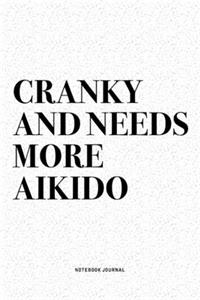 Cranky And Needs More Aikido