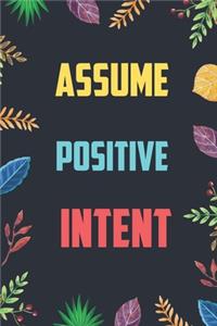 Assume Positive Intent