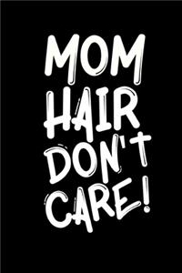 Mom Hair Don't Care