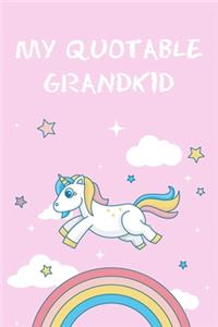 My Quotable Grandkid: 6x9" Quotes Memory Notebook/Journal Funny Gift Idea To Record Funny Moments For Grandparents, Grandma, Grandpa