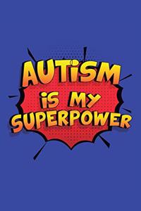 Autism Is My Superpower