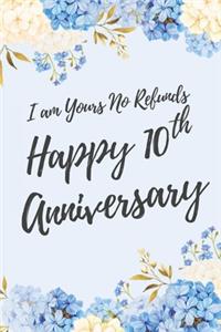 I Am Yours No Refunds Happy 10th Anniversary