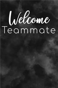 Welcome Teammate