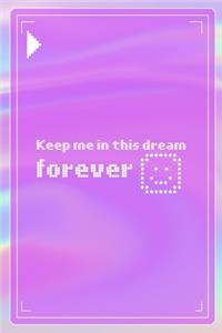 Keep Me In This Dream Forever