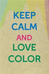 Keep Calm And Love Color
