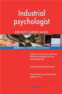 Industrial psychologist RED-HOT Career Guide; 2540 REAL Interview Questions