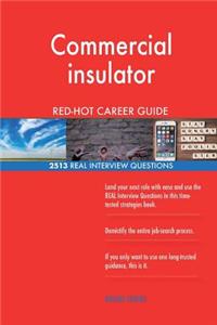 Commercial insulator RED-HOT Career Guide; 2513 REAL Interview Questions