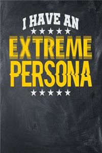 I Have an Extreme Persona