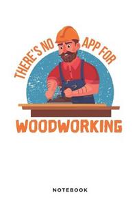 There Is No App for Woodworking Notebook