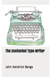 The Enchanted Type-Writer