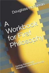 Workbook for First Philosophy