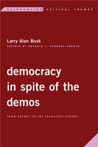 Democracy in Spite of the Demos