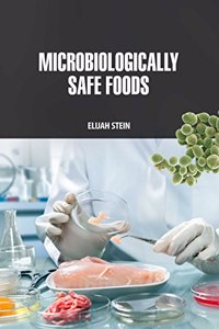 Microbiologically Safe Foods by Elijah Stein