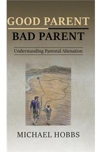 Good Parent - Bad Parent