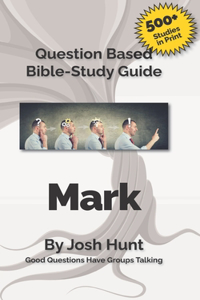 Question-based Bible Study Guide -- Mark