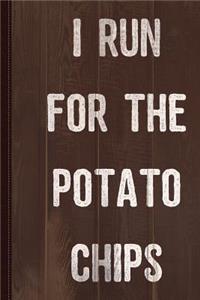 I Run for the Potato Chips Journal Notebook