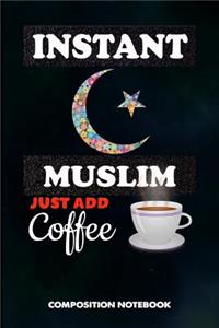 Instant Muslim Just Add Coffee