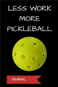 Less Work More Pickleball Journal