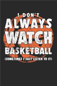 I Don't Always Watch Basketball (Sometimes I Just Listen To It)