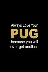 Always Love Your Pug