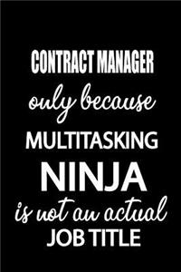 Contract Manager Only Because Multitasking Ninja Is Not an Actual Job Title