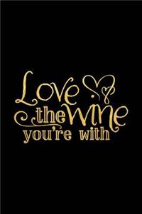 Love the Wine You're with