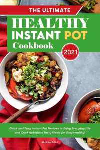 The Ultimate Healthy Instant Pot Cookbook 2021