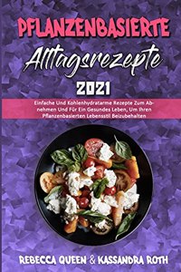 Pflanzenbasierte Alltagsrezepte 2021