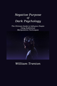 Negative Purpose of Dark Psychology