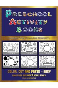 Preschool Color, Cut and Glue Worksheets (Preschool Activity Books - Easy)