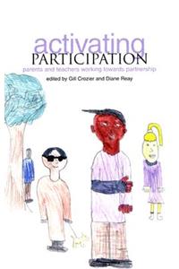 Activating Participation: Parents and Teachers Working Towards Partnership: Parents And Teachers Working Towards Partnership